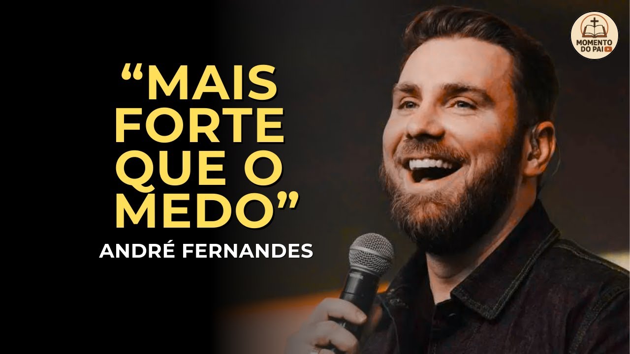 VOCÊ É MAIS FORTE QUE O MEDO: O DESPERTAR DO PAI PROTETOR | ANDRÉ FERNANDES