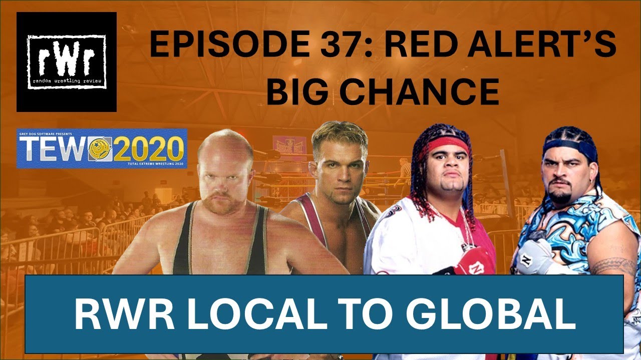 RWR Local To Global (TEW2020)- Episode 37: Red Alert's Big Chance?