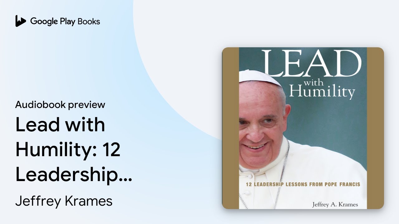 Lead with Humility: 12 Leadership Lessons from&hellip; by Jeffrey Krames &middot; Audiobook preview