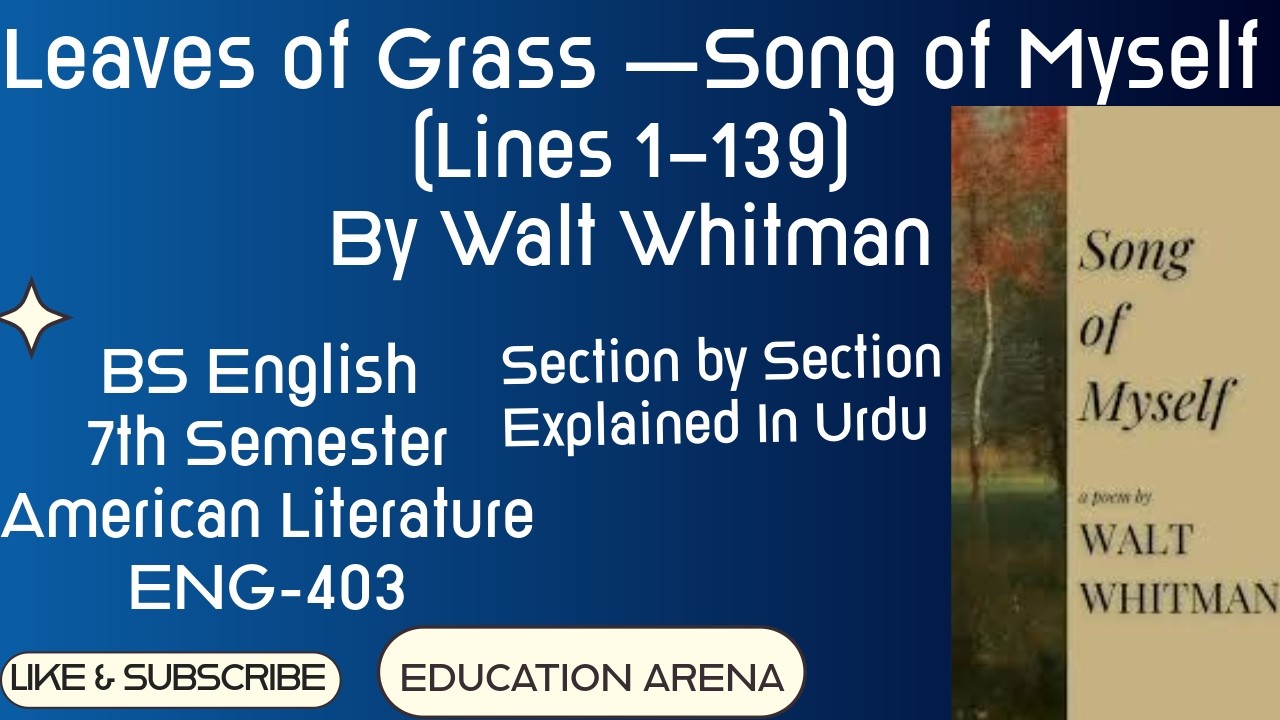Leaves of Grass — “Song of Myself” (Lines 1–139) by Walt Whitman | Summary, Themes Explained in Urdu