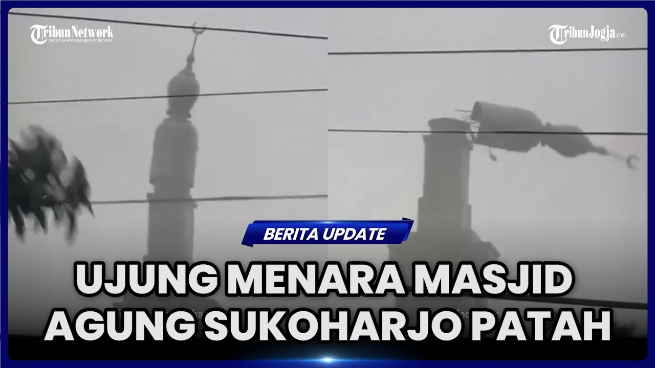 UJUNG MENARA MASJID AGUNG SUKOHARJO PATAH SAAT HUJAN DISERTAI ANGIN KENCANG
