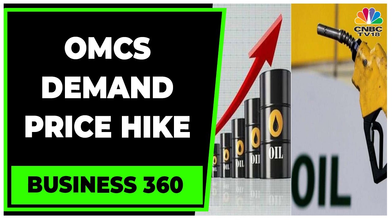Oil Marketing Companies Pushing For Increase In Fuel Prices: Sources | Business 360 | CNBC-TV18