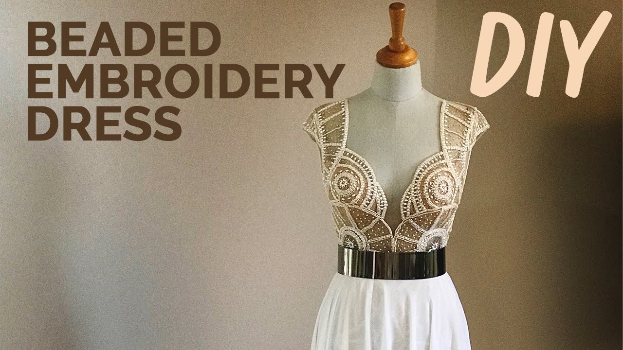 Beaded Embroidery Dress | Sewing Tutorial
