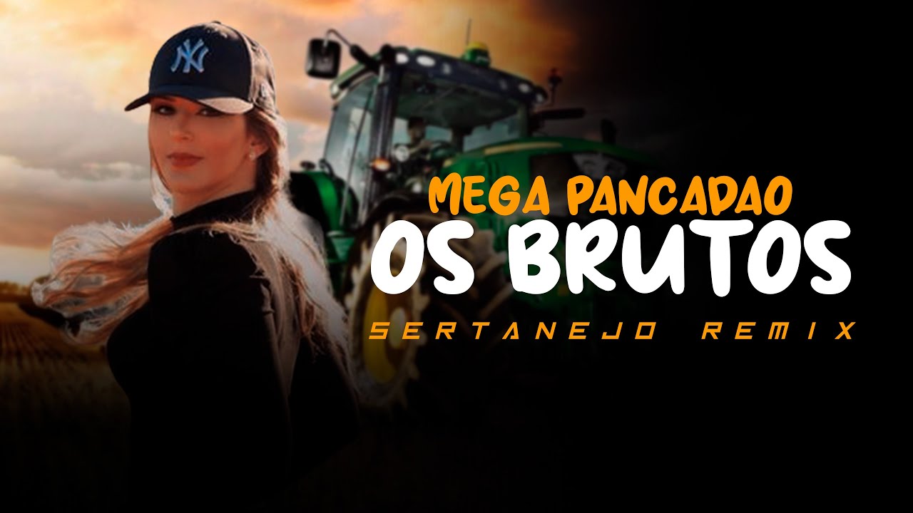 MEGA PANCAD&Atilde;O SERTANEJO | Os Brutos e as Brutas do SERTANEJO REMIX | Remix 2022 #002