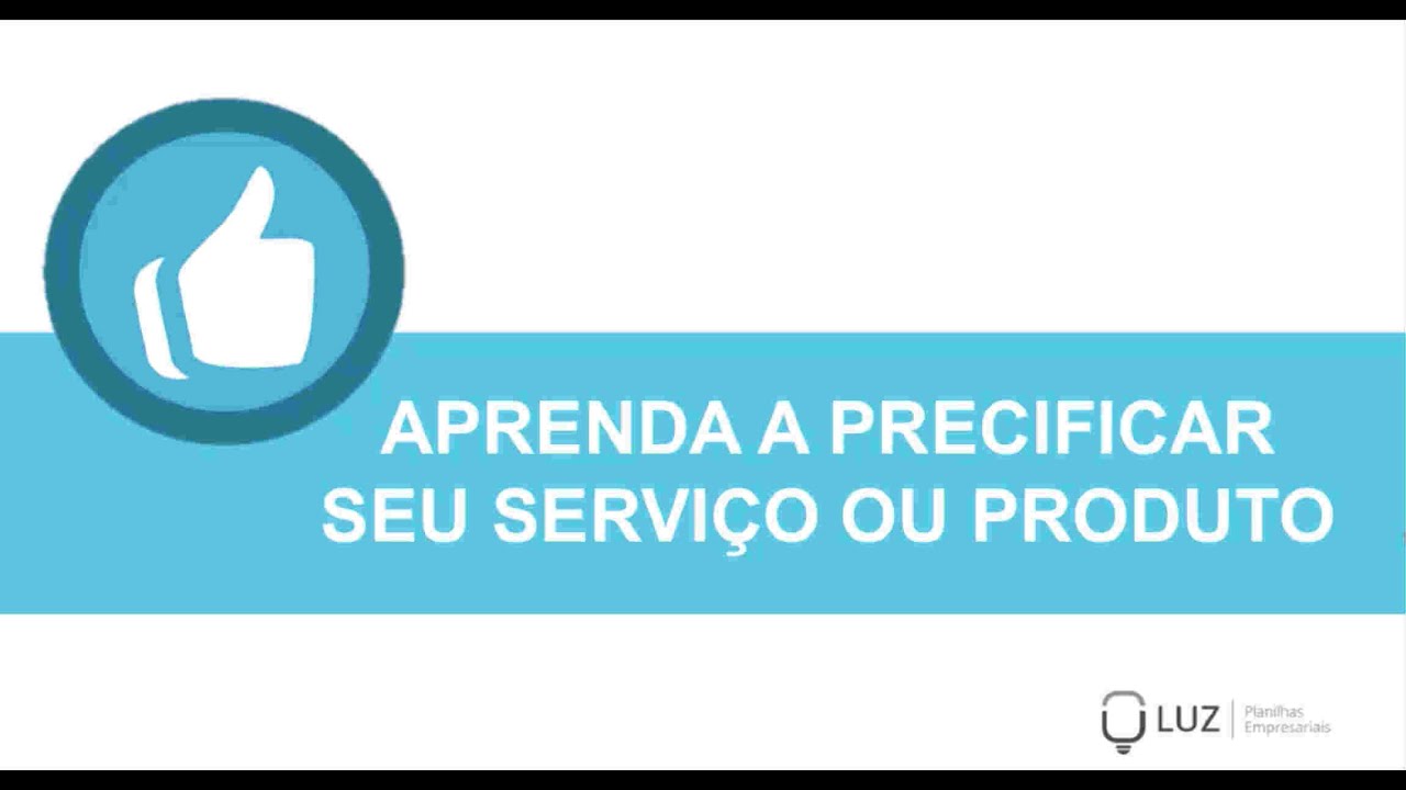 Aprenda Como Precificar seu Serviço ou Produto - Palestra LUZ