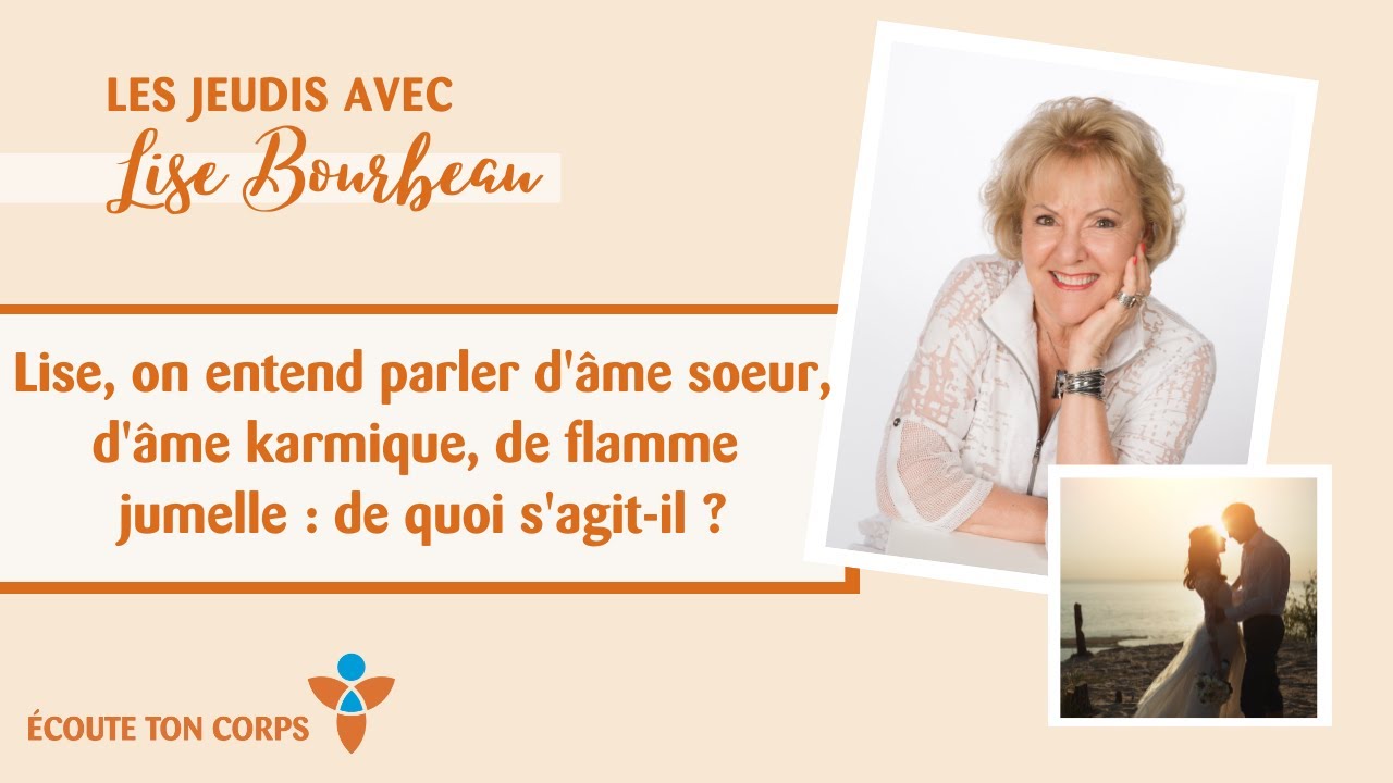 Capsule #31 : Lise, on entend parler d’âme sœur, d’âme karmique, de flamme jumelle...