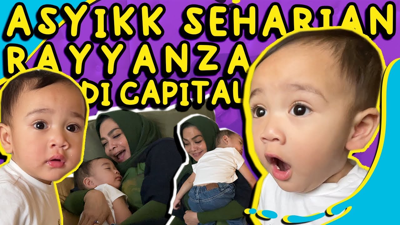 RINDU TEROBATI.. RAYYANZA MAIN DI CAPITAL SEHARIAN SAMA MAMA RIETA ! LOVE YOU @Rans Entertainment