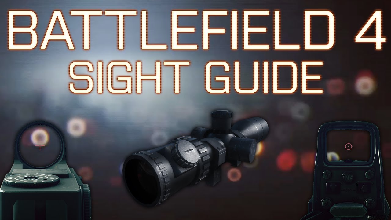 Battlefield 4: Complete Weapon Sight Guide - Best Close and Medium Range Sights