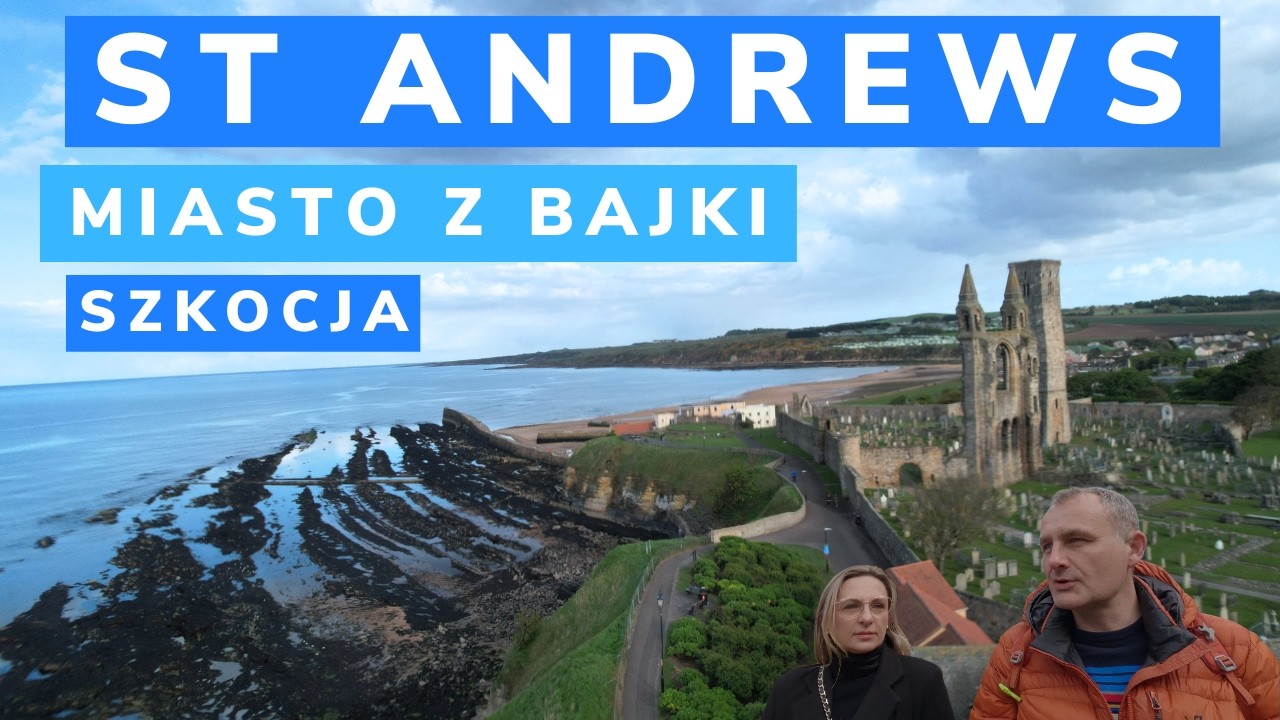 Odwiedziliśmy legendarne St Andrews