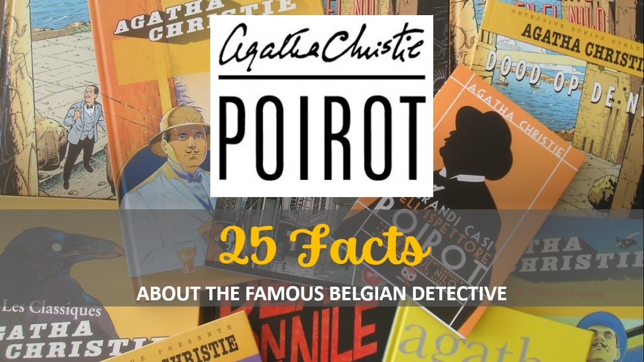 Agatha Christie's HERCULE POIROT - 25 Facts About the Famous Belgian Detective