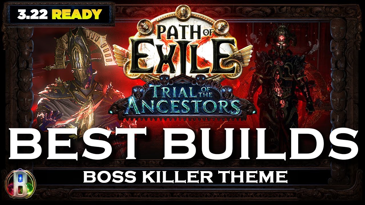[PoE 3.22] TOP 3 BOSS KILLER BUILDS - POE BEST BUILDS - TRIAL OF THE ANCESTORS LEAGUE - POE BUILDS