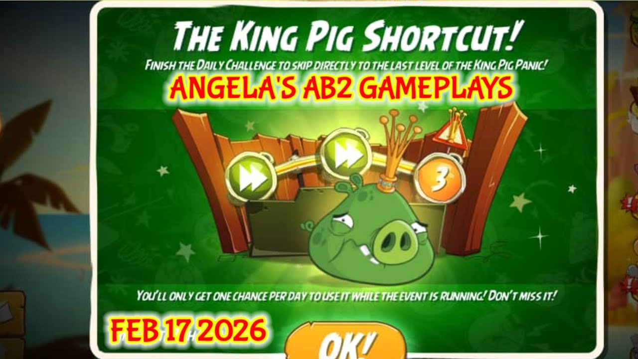 Angry birds 2 King Pig shortcut 17/02/2026 - 18/02/2026