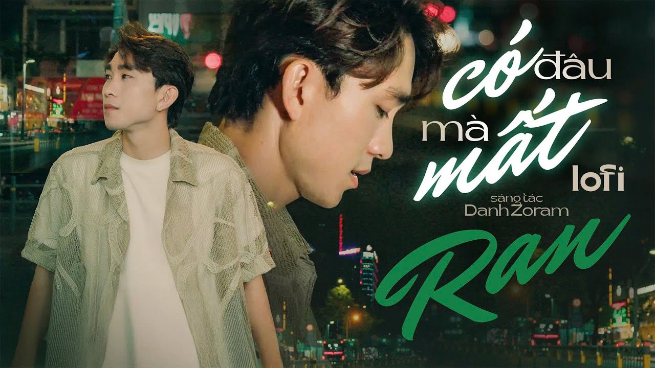 LOFI CÓ ĐÂU MÀ MẤT || RAN  x DANH ZORAM || Trầu cau nay đã úa màu, ngày mai em làm cô dâu