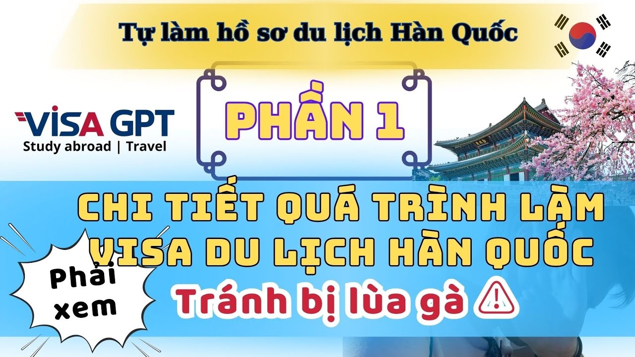 Chi tiết thủ tục xin Visa du lịch Hàn Quốc| Các loại| CHI TIẾT| P1