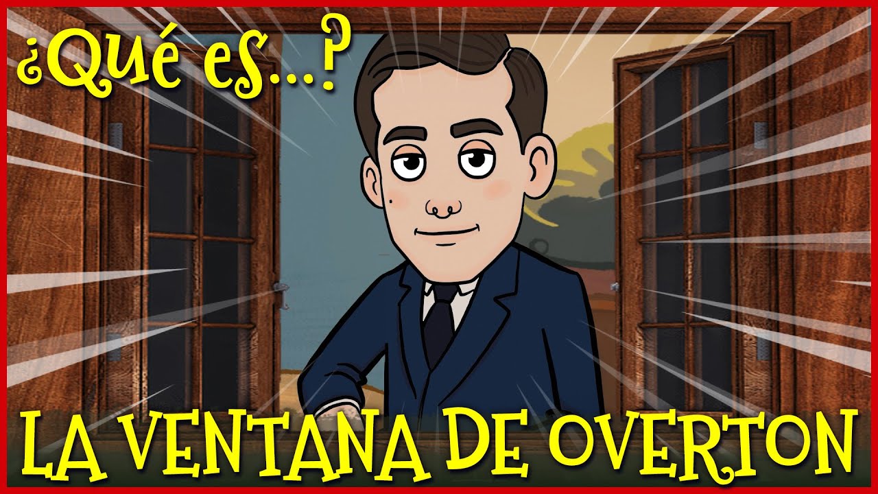¿Qué es LA VENTANA DE OVERTON?