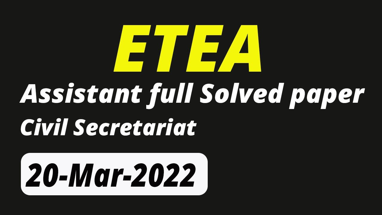 Assistant ETEA Paper for Civil Secretariat Peshawar 20-03-2022 Fully Solved Paper..