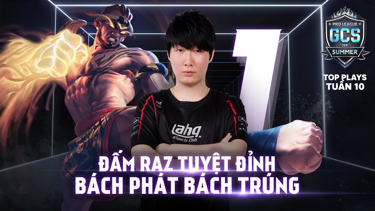 AHQ HAK: Đấm Raz Tuyệt Đỉnh, B&aacute;ch Ph&aacute;t B&aacute;ch Trung - Top Plays GCS Tuần 10