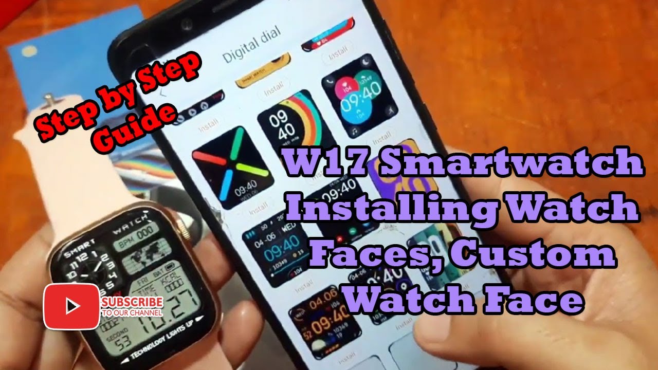W 17 Smartwatch - Installing Watch Faces, Custom Watch Face