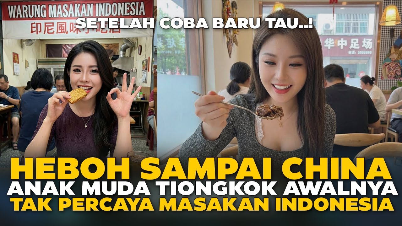 HEBOH Sampai China! Anak Muda Tiongkok Heboh Coba Makanan Indonesia&mdash;Awalnya Tak Percaya!