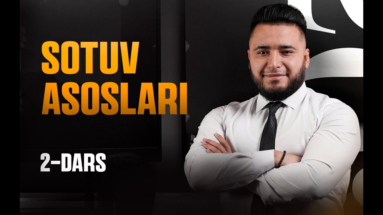 Sotuv: Avval va Hozir | Sotuv Asoslari 2-dars