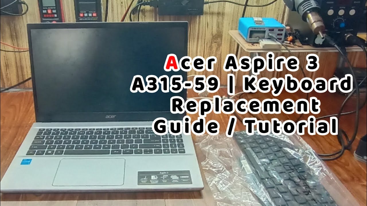 Acer Aspire 3 A315 59 | Keyboard Replacement Guide | Tech Tips | Computer Repair