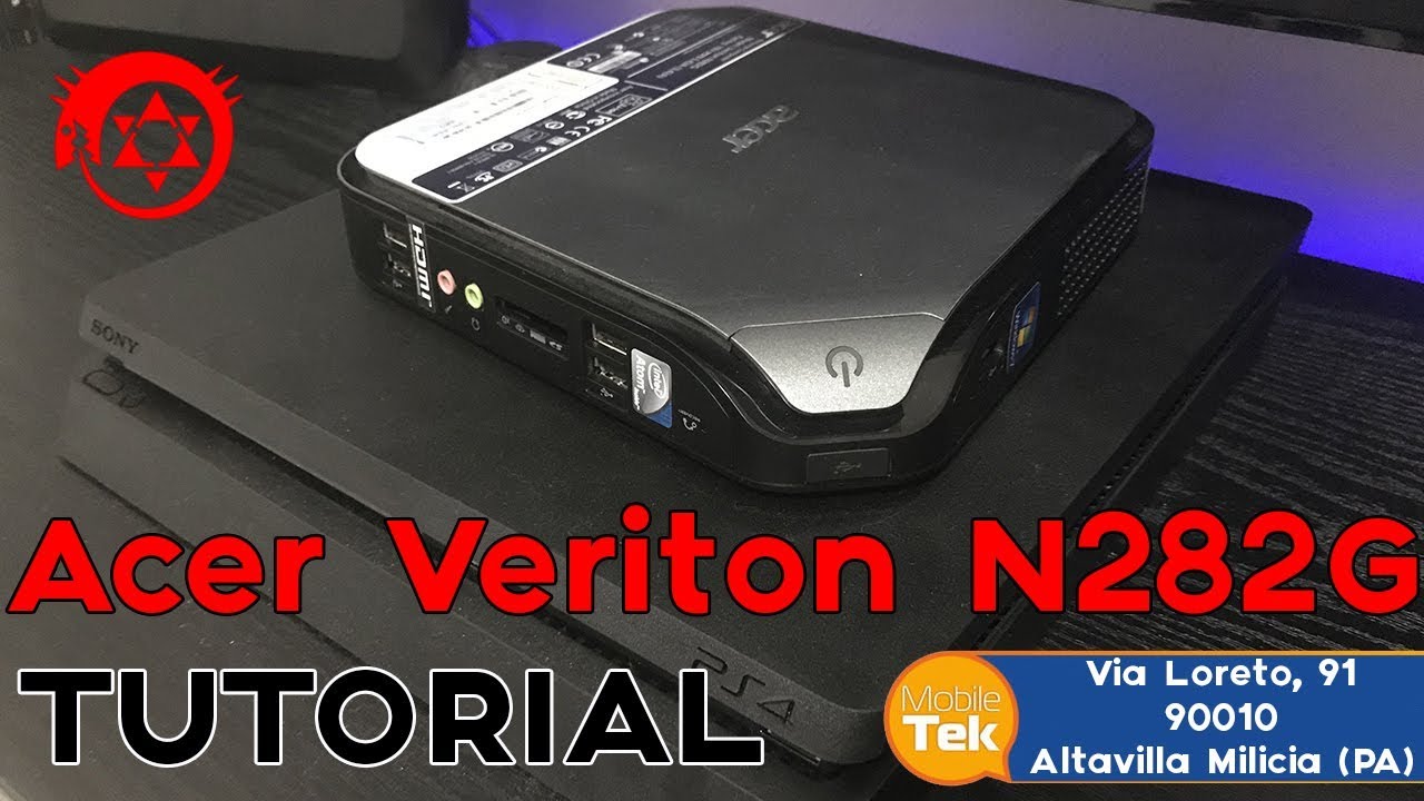 Acer Veriton N282G Unboxing, Review, Disassembly and Upgrade  - Lo Zio