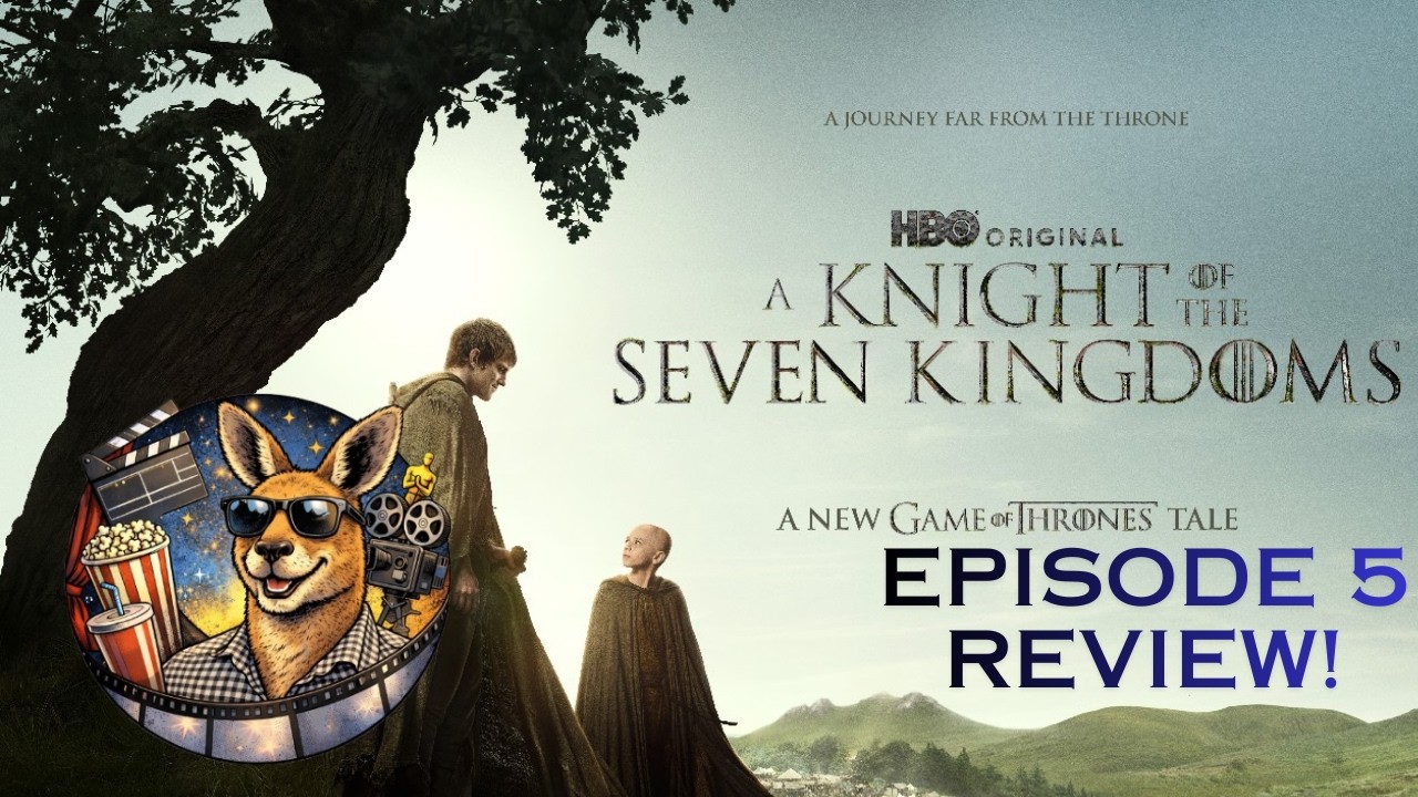 A Knight of the Seven Kingdoms - Episode 5 Review