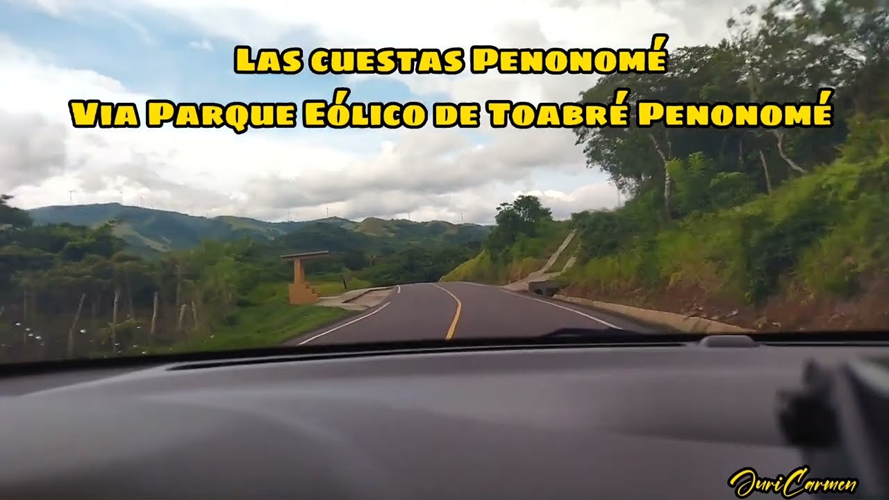 Las cuestas de Penonomé- Parque Eólico de Toabré- Penonomé