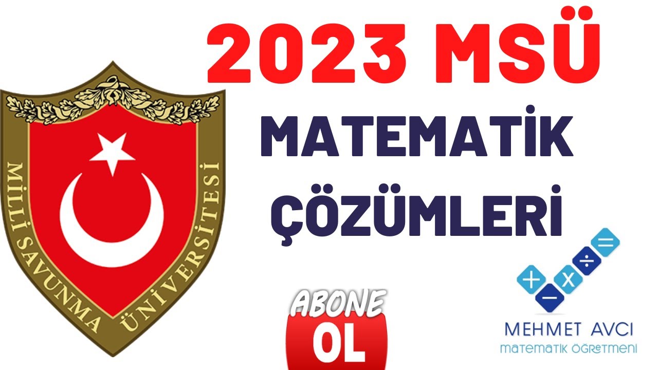 2023 MSÜ SINAVI MATEMATİK ÇÖZÜMLERİ