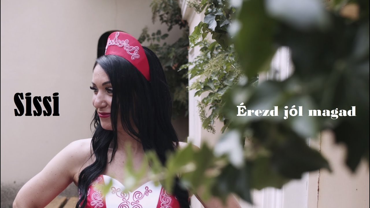Sissi - Érezd jól magad (Official Music Video)