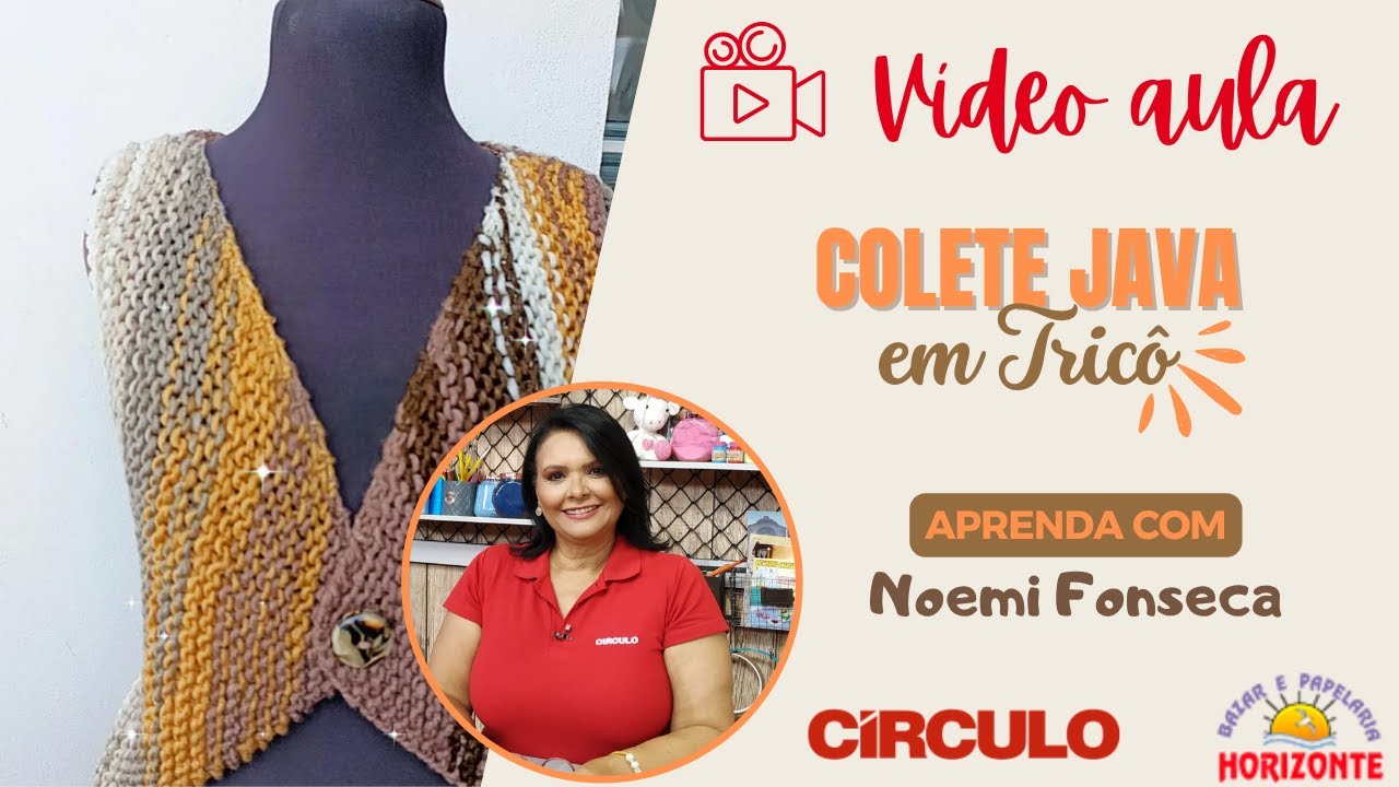 Aula Colete de Tricô com o Fio Java por Noemi Fonseca