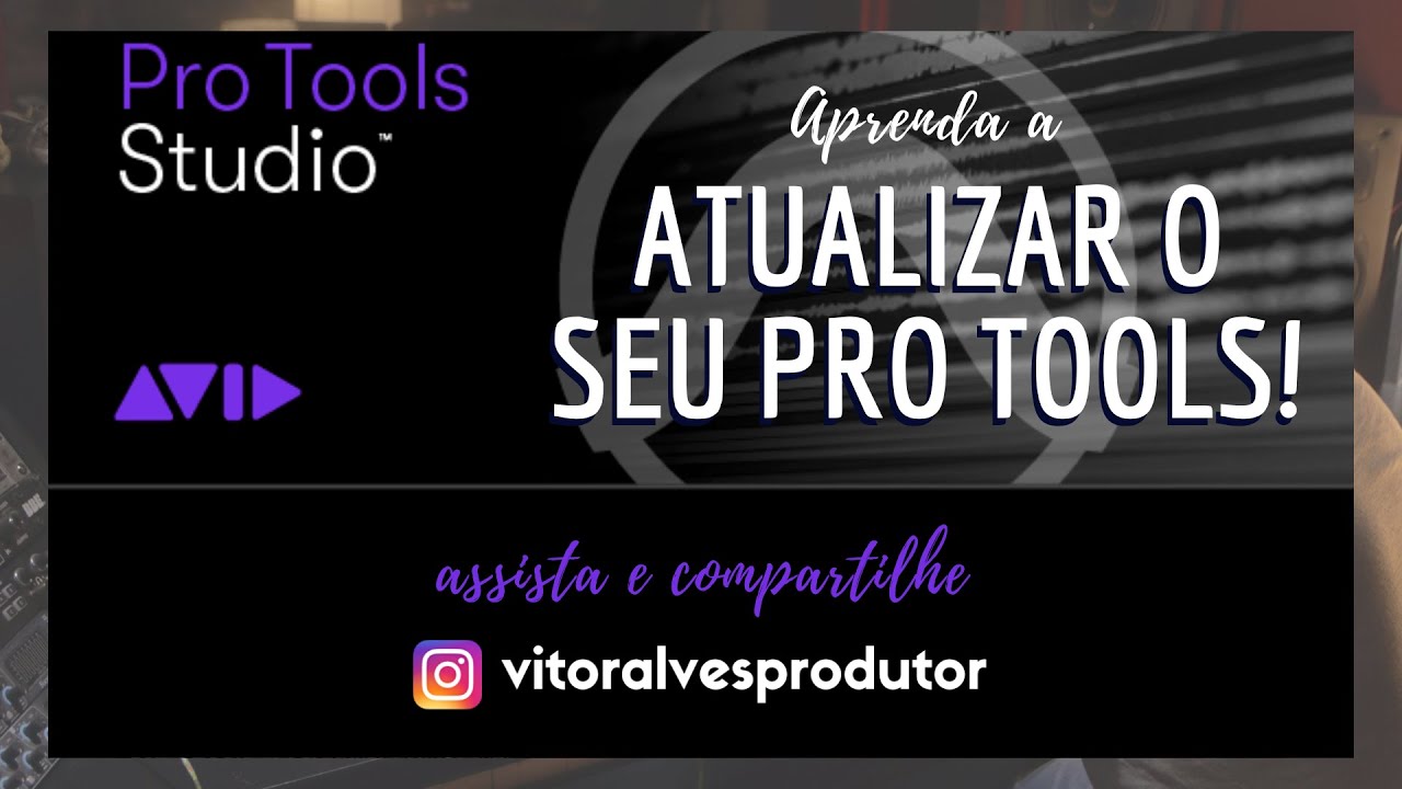 COMO INSTALAR E/OU ATUALIZAR O SEU PRO TOOLS - AVID PRO TOOLS