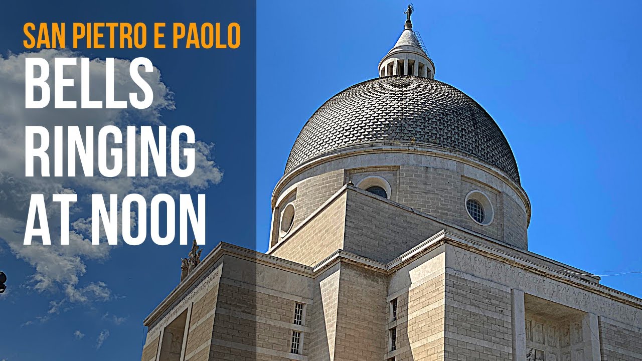 San Pietro e Paolo Bells Ringing at Noon