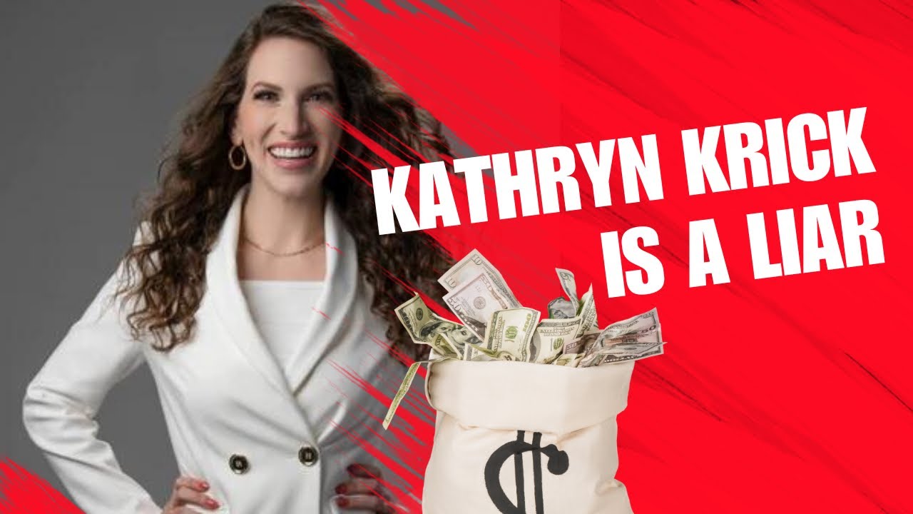 Kathryn Krick is a liar and she knows it…