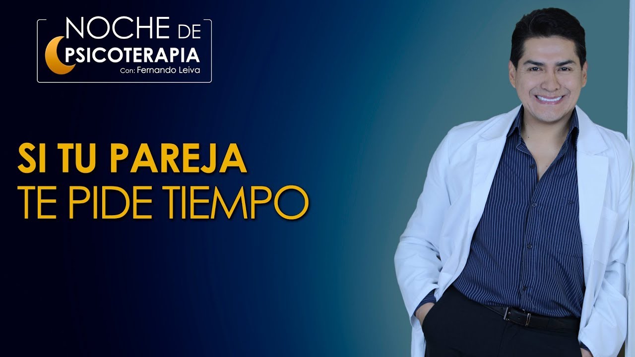 SI TU PAREJA TE PIDE TIEMPO - Psicólogo Fernando Leiva