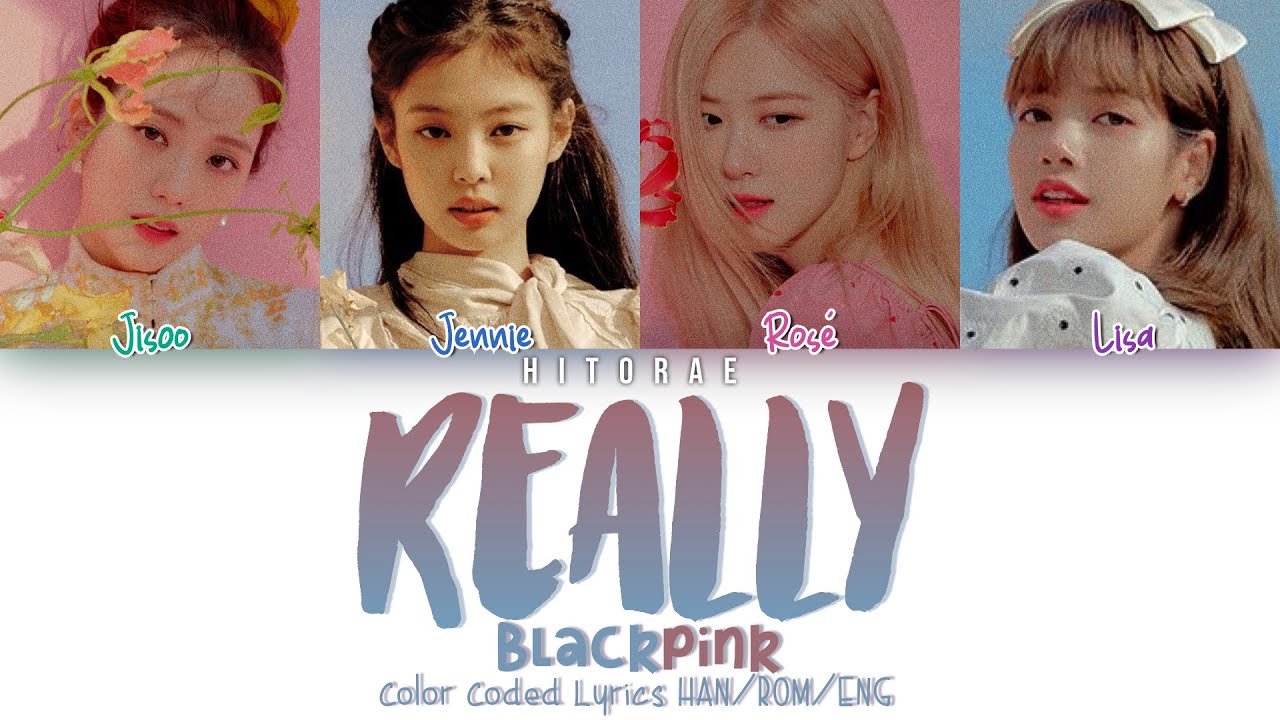 BLACKPINK – Really Color Coded Lyrics HAN/ROM/ENG