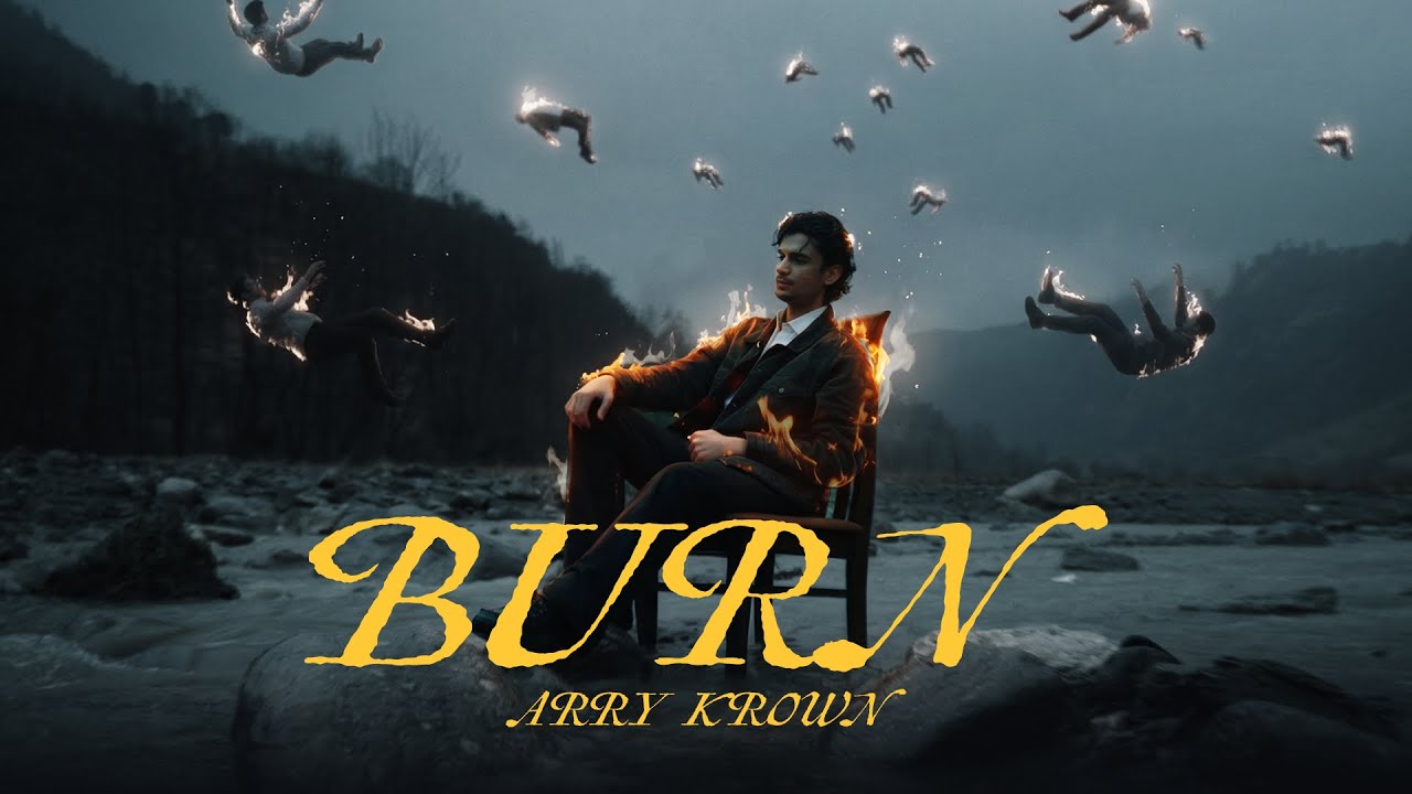 Arry Krown &ndash; BURN(Official Music Video)