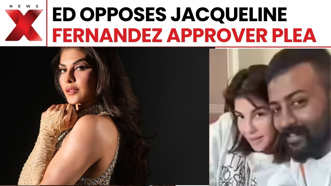 ED Opposes Jacqueline Fernandez&rsquo;s Approver Plea In Sukesh Money Laundering Case | NewsX