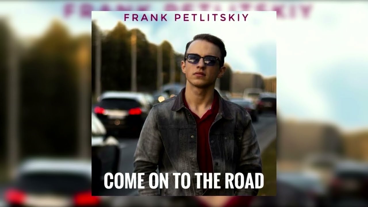 Frank Petlitskiy - Come on to the Road [2019]