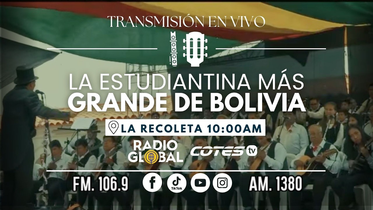 LA ESTUDIANTINA MÁS GRANDE DE BOLIVIA, EN VIVO POR RADIO GLOBAL