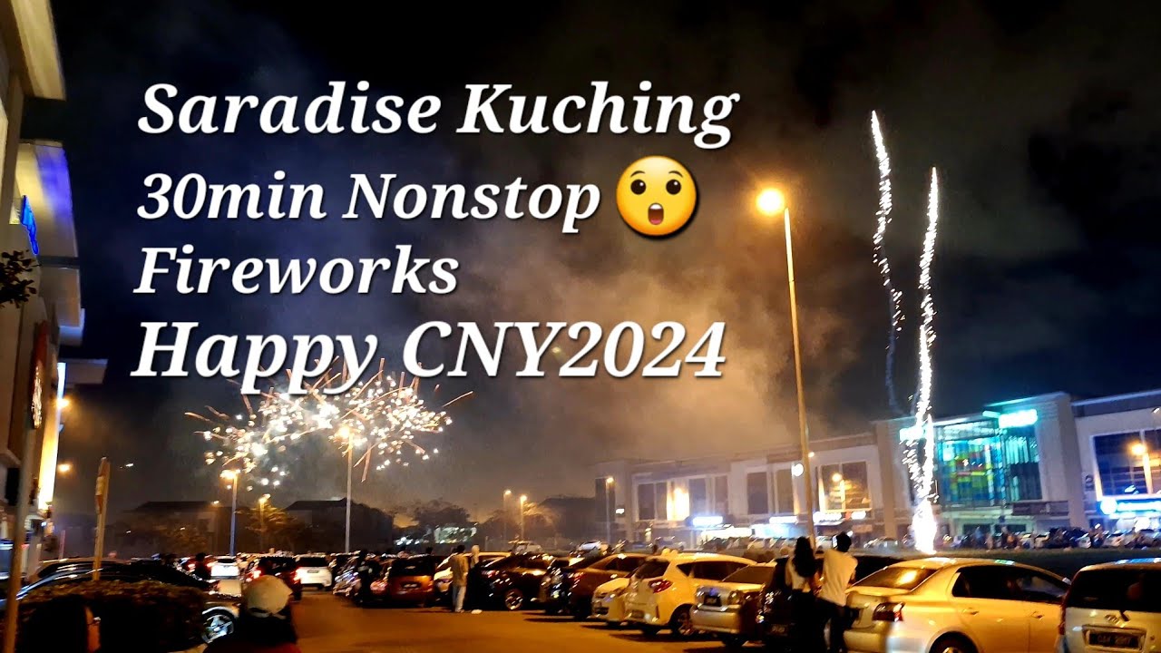 Kuching Saradise CNY blast🤩Welcoming Year of Dragon😎Wishing everyone good health wealth & happiness🙏