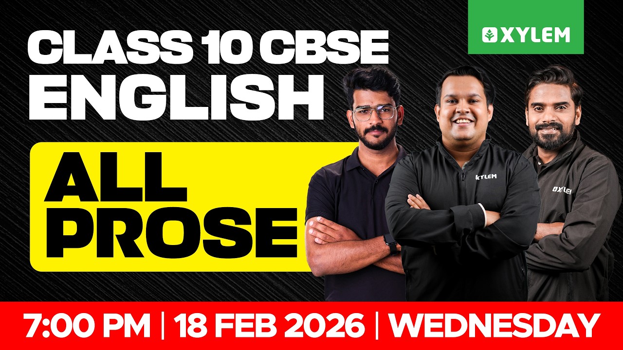 CLASS 10 CBSE ENGLISH - ALL PROSE | Xylem Class 10 CBSE