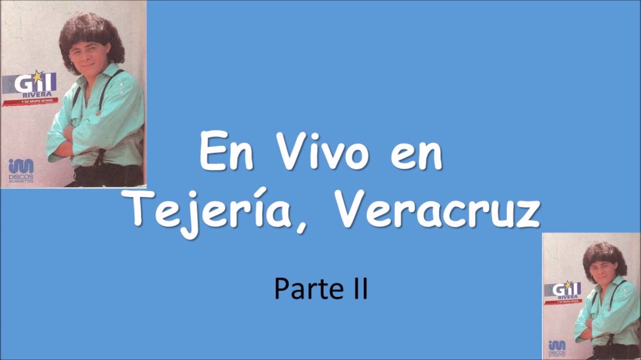 Gil Rivera en Vivo en Tejería, Ver II