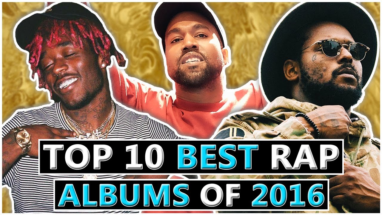 Top 10 BEST Rap Albums of 2016