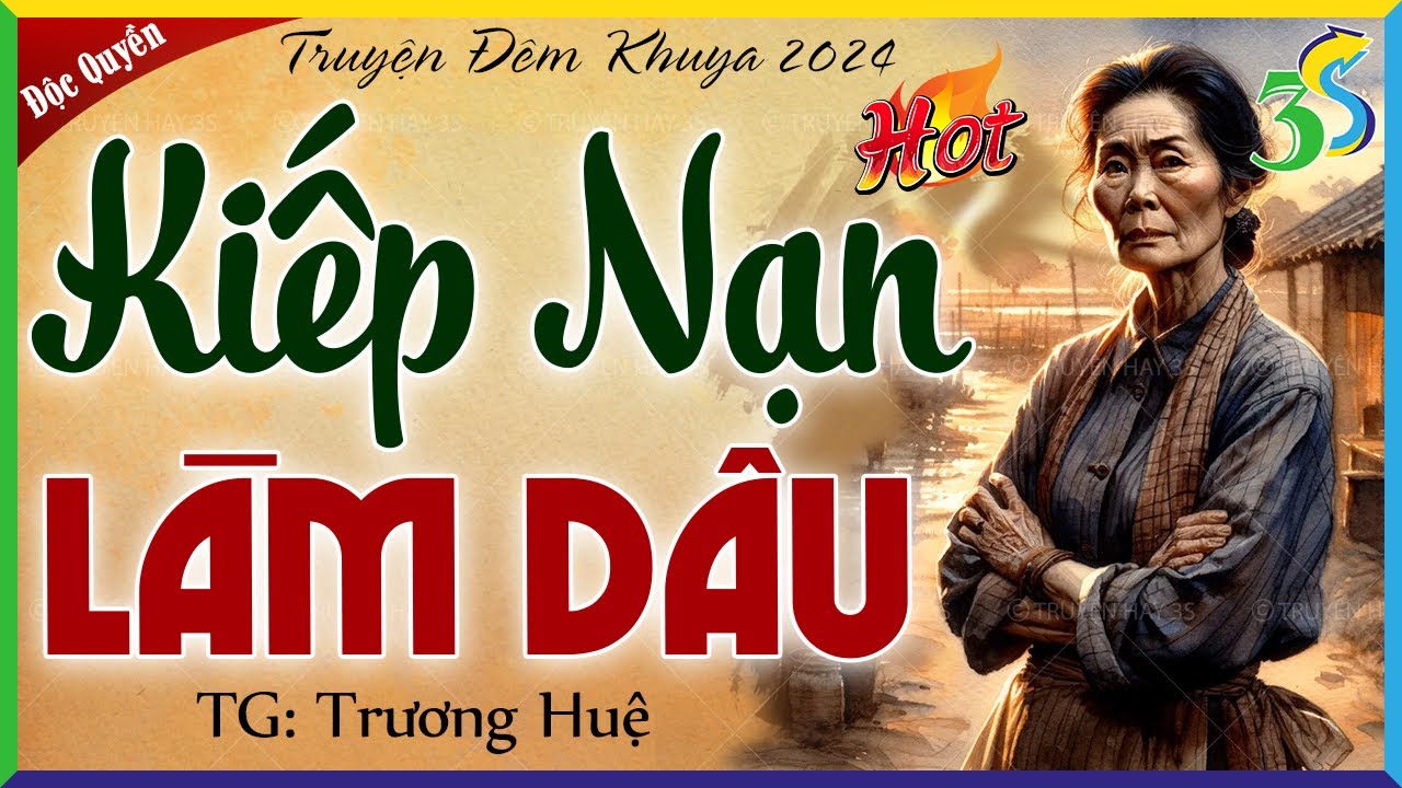 Kiếp nạn làm dâu - Bí mật chuyện mẹ chồng nàng dâu - Kể chuyện đêm khuya 2024