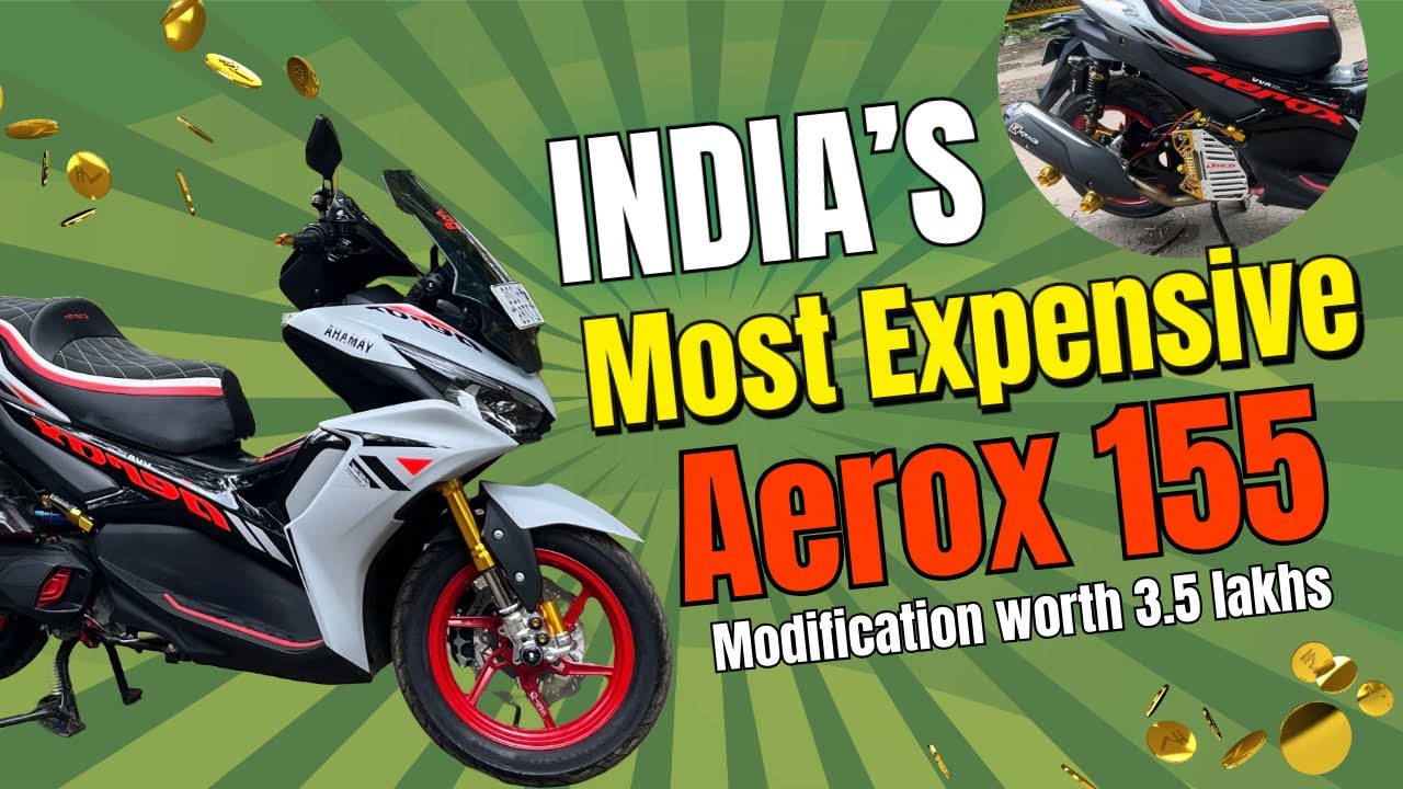 Most Expensive Aerox 155 in India | Modification worth 3.5 Lakhs | Complete Details|