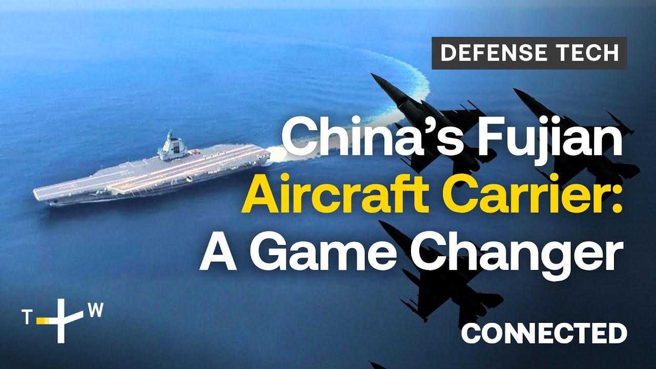 PLA&rsquo;s Fujian Aircraft Carrier Could Shift Balance of Power in the Pacific | CONNECTED Defense Tech