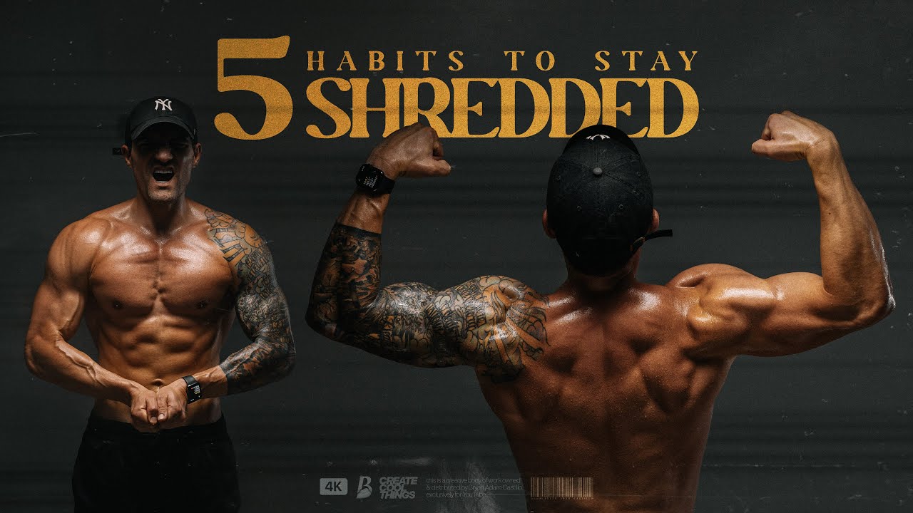 5 HABITS to KEEP YOU SHREDDED all year long 🔥