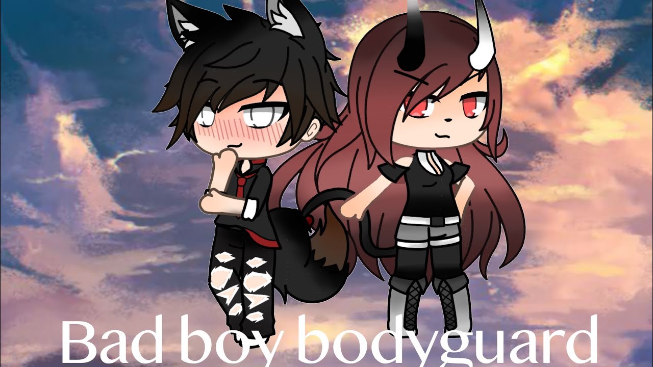 Bad boy bodyguard part 3. [Gacha life] (sorry it’s short)