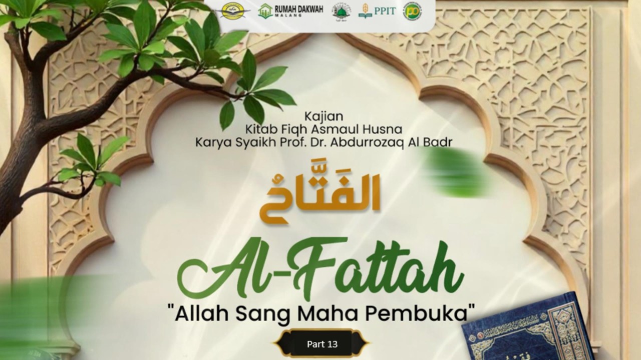Ustadz DR. Arifuddin, M.Pd.I. - الفتاح : Allah Sang Maha Pembuka #13